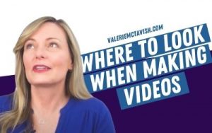 Where Do I Look When Creating Videos? Video Marketing Female Entrepreneur