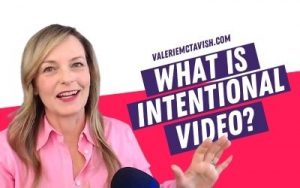 What Is Intentional Video? Video Marketing Female Entrepreneur