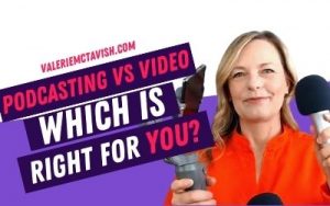 Podcast Vs Video Which One Is the Right for You Video Marketing Tips