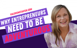 Do You Need to be Adventurous to be an Entrepreneur Video Marketing Female Entrepreneur
